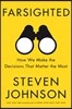 Farsighted: How We Make the Decisions That Matter the Most
