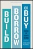 Build, Borrow, or Buy: Solving the Growth Dilemma