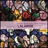 Olivier Schneebeli / Edward Higginbottom 미셸리샤르 드 랄랑드: 그랑 모테트 (Michel-Richard de Lalande: Grands Motets)
