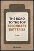 The Road to the TOP Secondary Batteries