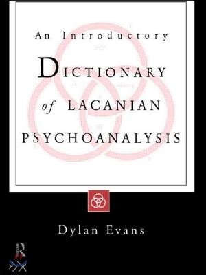 An Introductory Dictionary of Lacanian Psychoanalysis