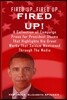 Fired Up...Fired Up....Fired Up!: A Collection of Campaign Prose for President Obama That Highlight His Great Works That's Seldom Mentioned Through th