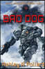 Bad Dog: Military Science Fiction Across A Holographic Multiverse