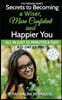 Secrets to Becoming a Wiser, More Confident and Happier You: ALL IN JUST 10 MINUTES A DAY! A 21-Day Journey