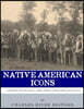 Native American Icons: Geronimo, Sitting Bull, Crazy Horse, Chief Joseph and Red Cloud