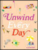 Unwind Every Day