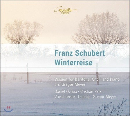 Gregor Meyer 슈베르트: 겨울나그네 - 바리톤, 합창과 피아노를 위한 편곡판 (Schubert: Winterreise - Version for Baritone, Choir and Piano)