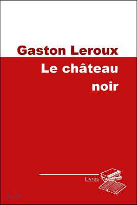 Le Chateau Noir