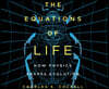 The Equations of Life: How Physics Shapes Evolution