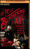The Butchering Art: Joseph Lister's Quest to Transform the Grisly World of Victorian Medicine