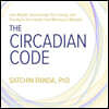 The Circadian Code: Lose Weight, Supercharge Your Energy, and Transform Your Health from Morning to Midnight