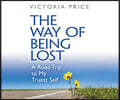 The Way of Being Lost: A Road Trip to My Truest Self