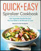 The Quick & Easy Spiralizer Cookbook: 100 Vegetable Noodle Recipes You Can Make in 30 Minutes or Less