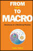 From Micro to Macro: Adventures of a Wandering Physicist