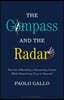 The Compass and the Radar: The Art of Building a Rewarding Career While Remaining True to Yourself