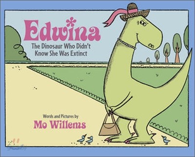 Edwina : The Dinosaur Who Didn&#39;t Know She Was Extinct