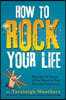 How to Rock Your Life: Maintain the Magic of Live Music in Your Everyday Experience