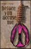 Before You Accuse Me