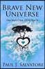 Brave New Universe: One Man's View of All That Is