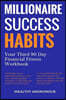 Millionaire Success Habits: Your Third 90 Day Financial Fitness Workbook