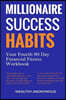 Millionaire Success Habits: Your Fourth 90 Day Financial Fitness Workbook