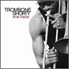 Trombone Shorty - For True