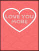 Love You More: The Blank book White Paper with Line for writing journal diary Perfect Valentine Gift 8.5"X11" 120 Pages (blank books