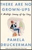 There Are No Grown-Ups