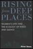 Rising from Deep Places: Women's Lives and the Ecology of Voice and Silence