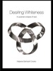 Desiring Whiteness