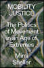 Mobility Justice: The Politics of Movement in an Age of Extremes