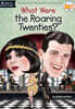 What Were the Roaring Twenties?