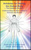 Antidotes for Healing the Human Body The Complete Version: Understanding the Root Causes of Sickness and Disease