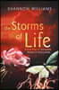 The Storms of Life: Butterflies in Tornados, Roses in Hurricanes