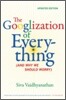 The Googlization of Everything: (And Why We Should Worry)