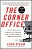 The Corner Office: Indispensable and Unexpected Lessons from Ceos on How to Lead and Succeed