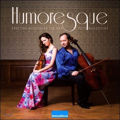 Kristina Fialova / Petr Nouzovsky 유모레스크 - 비올라와 첼로의 이중주 (Humoresque)