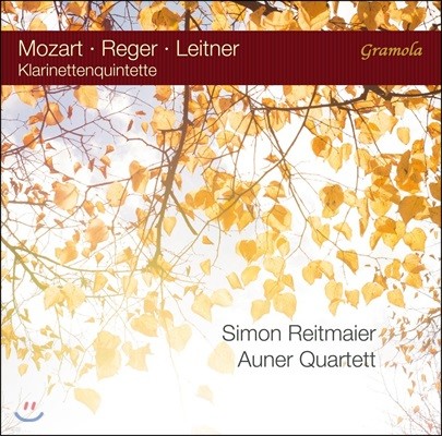 Simon Reitmaier 모차르트 / 막스 레거 / 라이트너: 클라리넷 오중주 (Mozart / Reger / Leitner: Clarinet Quintets)