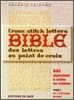 La bible des lettres au point de croix
