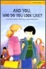 AND You Who Do You Look Like