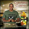 Cafeteria Cuisine: The Guide to Eating Pre-Cooked Meals