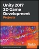 Unity 2017 2D Game Development Projects