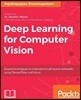 Deep Learning for Computer Vision: Expert techniques to train advanced neural networks using TensorFlow and Keras