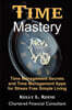 Time Mastery for Stress Free Abundant Living: Time Management Secrets and Time Management Apps for Stress Free Abundant Living