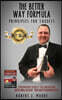The Better Way Formula - Principles For Success: Foreword by #1 best-selling author Greg Walker of Dream To Grow Rich