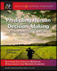 Predicting Human Decision-Making: From Prediction to Action