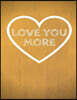 Love You More: The Blank Book White Paper with Line for Writing Journal Diary Perfect Valentine Gift 8.5x11 120 Pages (Blank Books Se
