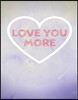 Love You More: The Blank book White Paper with Line for writing journal diary Perfect Valentine Gift 8.5"X11" 120 Pages (blank books