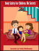 Body Safety for Children: No Secrets