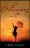 No Ordinary Life: The Exciting and Challenging Reality of Being a Twenty-First Century Christian